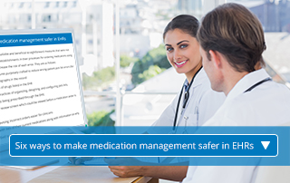 Six ways to make medication management safer in EHRs