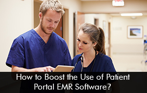 How to Boost the Use of Patient Portal EMR Software