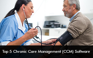 Top 5 Chronic Care Management (CCM) Software