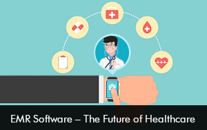 EMR Software The Future of Healthcare