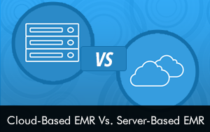 Cloud-Based Vs. Server-Based: Which EMR Software is Safer?