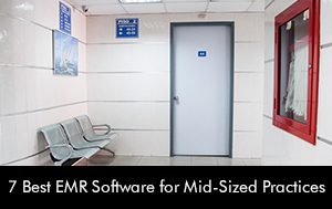 7 Best EMR Software for Mid-Sized Practices