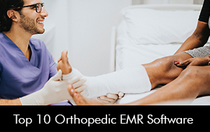 Top 10 Orthopedic EMR Software