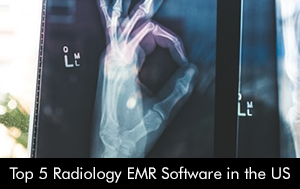 Top 5 Radiology EMR Software USA