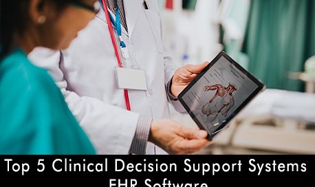 Top 5 Clinical Decision Support Systems EHR Software