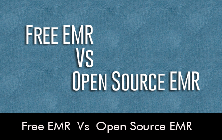 Free EMR and Practice Management Software Vs Open Source EMR and Practice Management Software