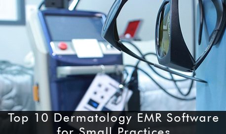 Top 10 Dermatology EMR Software for Small Practices