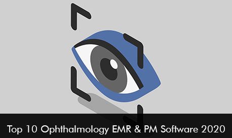 Top 10 Ophthalmology EMR & PM Software 2020