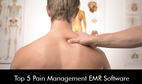 Top 5 Pain Management EMR Software EMR Software for Pain Management Clinics