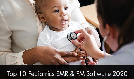 Top 10 Pediatrics EMR & PM Software 2020