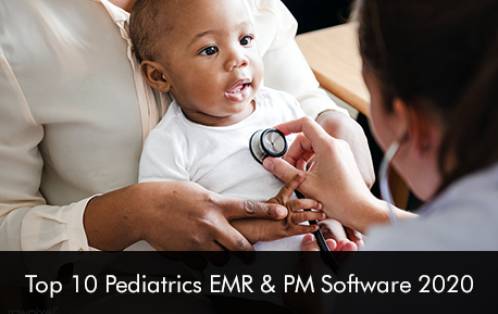 Top 10 Pediatrics EMR & PM Software 2020