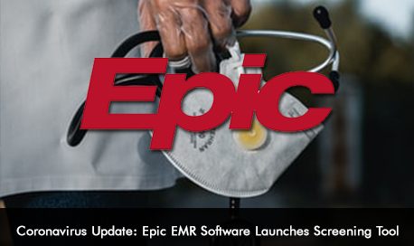 Coronavirus Update Epic EMR Software Launches New Screening Tool