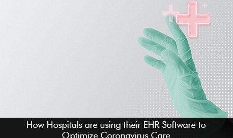 How Hospitals are using EHR Software to Optimize Coronavirus Care