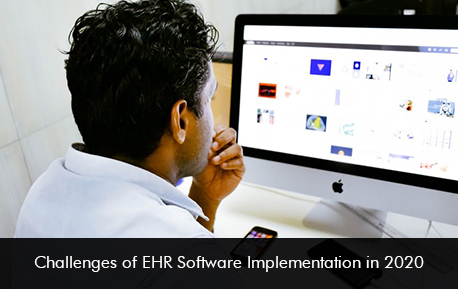 Challenges of EHR Software Implementation in 2020