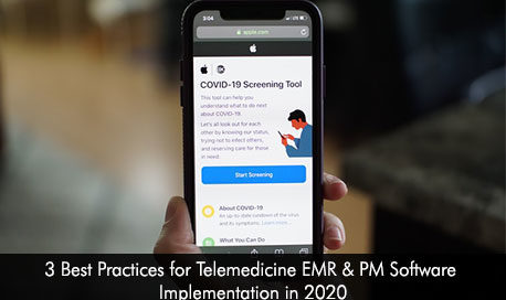 3 Best Practices for Telemedicine EMR & PM Software Implementation in 2020