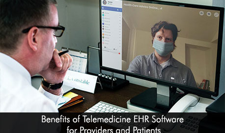 Benefits of Telemedicine EHR Software for Providers and Patients