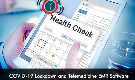 COVID-19 Lockdown and Telemedicine EMR Software