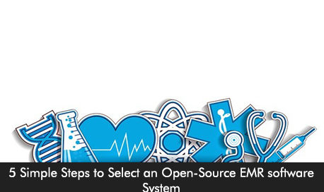 5 Simple Steps to Select an Open-Source EMR software System