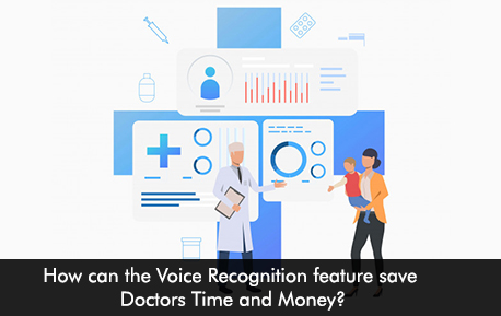 How can the Voice Recognition feature save Doctors Time and Money