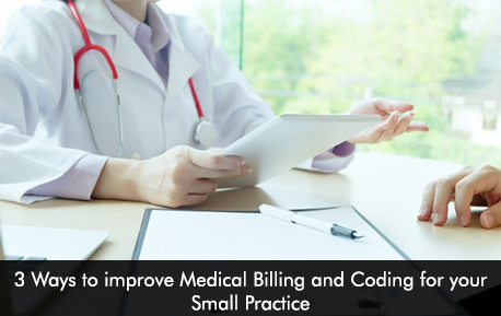 3 Ways to improve Medical Billing and Coding for your Small Practice