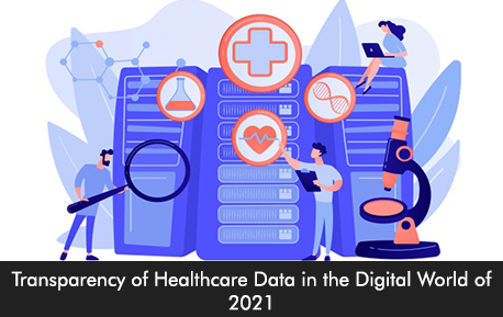 Transparency of Healthcare Data in the Digital World of 2021