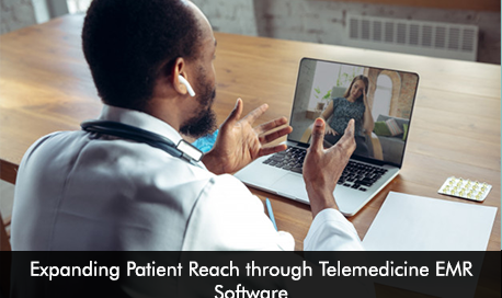 Expanding Patient Reach through Telemedicine EMR Software