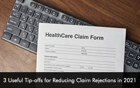 3 Useful Tip-offs for Reducing Claim Rejections in 2021