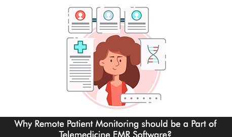 Why Remote Patient Monitoring should be a Part of Telemedicine EMR Software