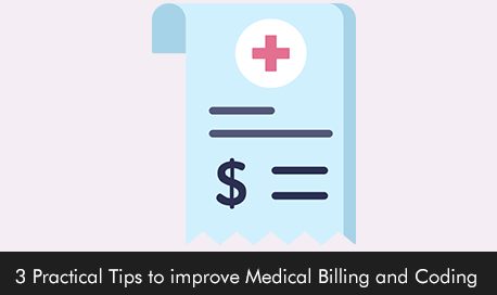 3 Practical Tips to improve Medical Billing and Coding