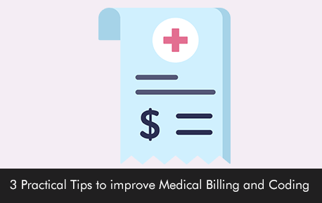 3 Practical Tips to improve Medical Billing and Coding