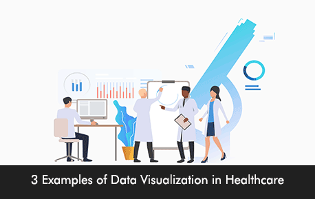 3 Examples of Data Visualization in Healthcare