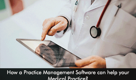 How a Practice Management Software can help your Medical Practice
