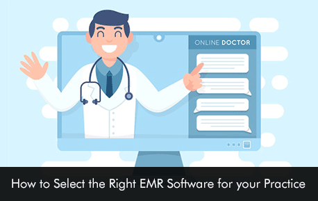 How to Select the Right EMR Software for your Practice