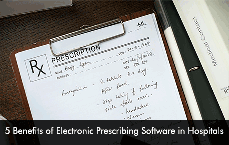 5 Benefits of Electronic Prescribing Software in Hospitals