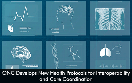 ONC Develops New Health Protocols for Interoperability and Care Coordination