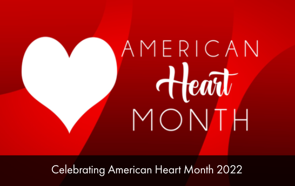 Celebrating-American-Heart-Month-2022.png
