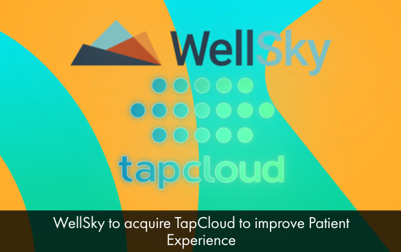 WellSky-to-acquire-TapCloud-to-improve-Patient-Experience.png