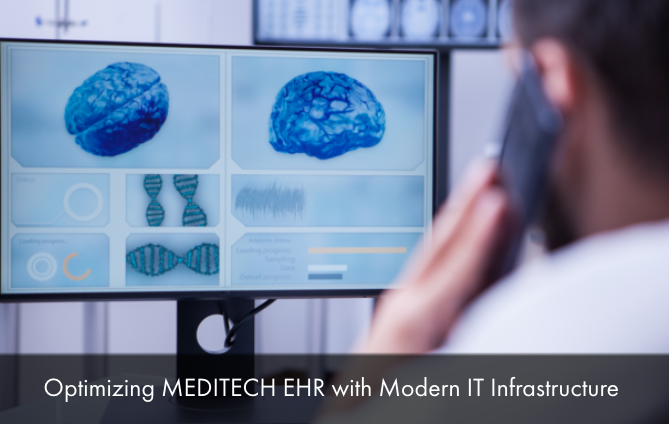 Optimizing-MEDITECH-EHR-with-Modern-IT-Infrastructure.png