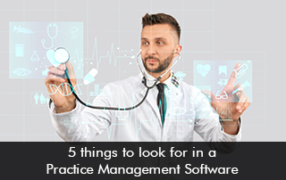5-things-to-look-for-in-a-Practice-Management-Software