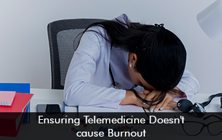 Ensuring-Telemedicine-Doesn't-cause-Burnout