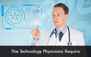 The-Technology-Physicians-Require