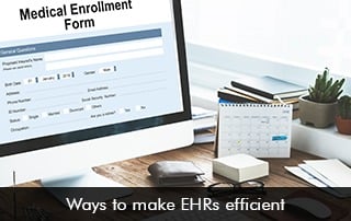 Ways-to-Make-EHRs-Efficient