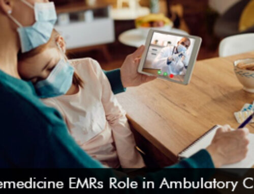 Telemedicine EMRs Role in Ambulatory Care