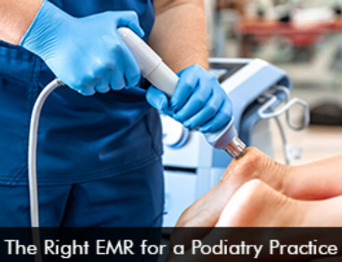 The Right EMR for a Podiatry Practice