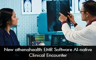New athenahealth EMR Software AI-native Clinical Encounter