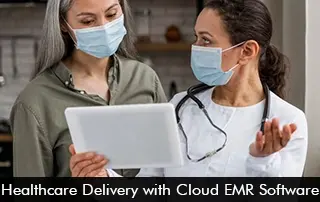 Healthcare Delivery with Cloud EMR Software