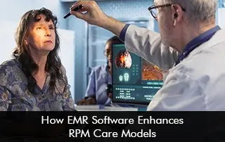 How-EMR-Software-Enhances-RPM-Care-Models
