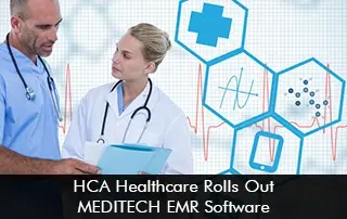 HCA Healthcare Rolls Out MEDITECH EMR Software