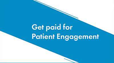 Get paid for Patient Engagement
